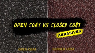 “Open Coat vs Closed Coat Abrasives” text above side-by-side grit close-ups