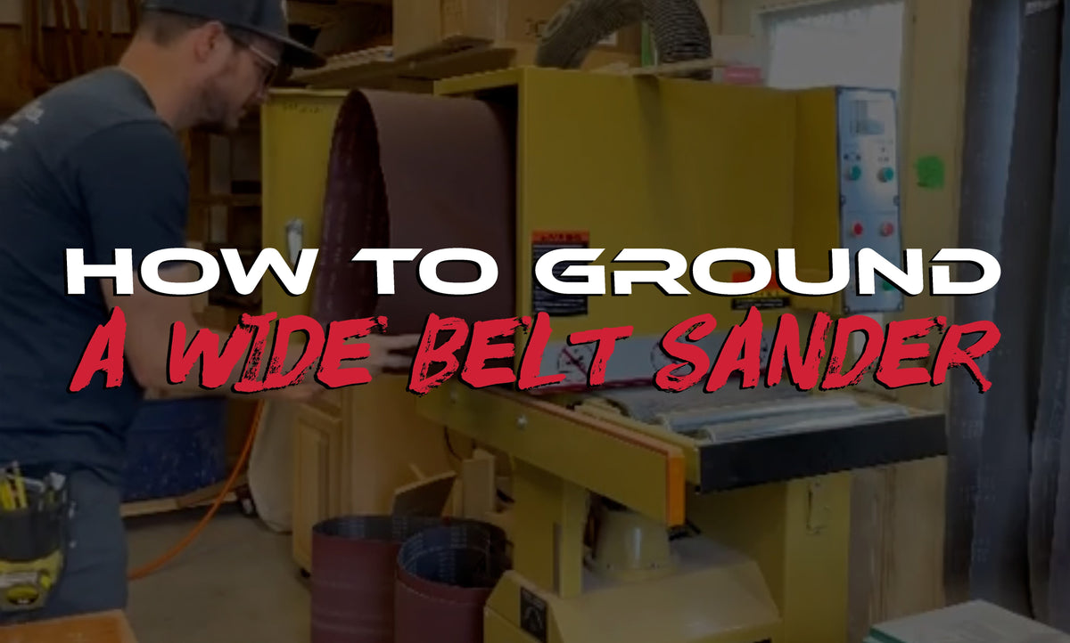 “How to Ground a Wide Belt Sander” text over a worker beside a yellow sander